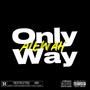 Only Way (Explicit)