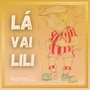 Lá Vai Lili (Explicit)