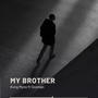 My Brother (feat. Gozman galantino)