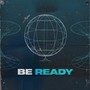 Be Ready (Explicit)