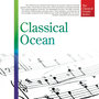 The Classical Greats Series, Vol. 18: Classical Ocean
