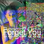 Forget You