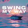 Swing My Way (feat. Moolie Mob) [Explicit]
