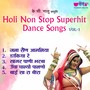 Holi Non Stop Superhit Songs, Vol. 1