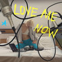 Love Me Now (Explicit)