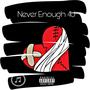 Never Enough 4U (feat. Lil Eddy)