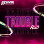 Trouble
