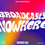 Broadcasts From Nowhere (Explicit)