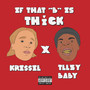 If That B Is Thick (feat. Teezy Baby) [Explicit]