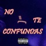 No Te Confundas (Explicit)