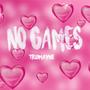 No Games (Explicit)