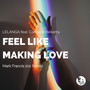 Feel Like Making Love (feat. Candace Bellamy) (Mark Francis 201 Remix)