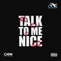 Talk to Me Nice (Explicit)