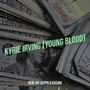 Kyrie Irving (Young Blood) [Explicit]