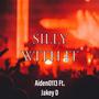 Silly With It (feat. Jakey D) [Explicit]