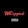 Whipped (Explicit)