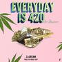 Everyday Is 420 (Explicit)