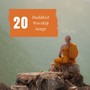 20 Buddhist Worship Songs - Powerful Meditation Music for Spirituality