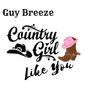 Country Girl Like You