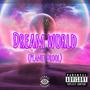 Dream World (Planet Drool) [Explicit]