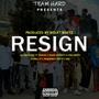 RESIGN (feat. ZODIAK, YOUNG JT, KBC, KOJO OFFSETT, YAW SMITH & PREEBWOY PISTY)