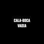 CALA-BOCA VADIA (Explicit)