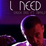 I Need Ya (Explicit)