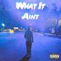 What It Aint (Explicit)