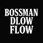 BossMan Dlow Flow (feat. Moniyona & SHADYMAC) [Explicit]