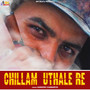 Chillam Uthale Re - Single