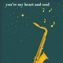 you're my heart and soul