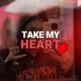 take my heart