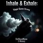 Inhale & Exhale: Vape Game Strong
