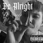 Be Alright