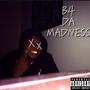 B4 DA MADNESS (Explicit)