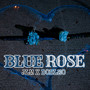 Blue Rose (Explicit)