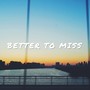 better to Miss