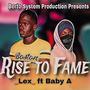 Lex _Rise to Fame (feat. Baby A) [Explicit]