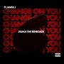 Change On You (feat. Anita J) [Explicit]