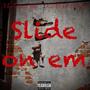 Slide On Em (Explicit)