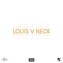 Louis V Neck (Explicit)