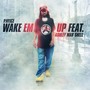 Wake Em Up (feat. Ashley Mar Shell) (Explicit)