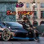 Sad story (Explicit)