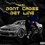 Dont Cross Det Line (Explicit)