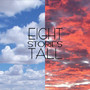 Eight Stories Tall (Explicit)