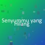 Senyummu yang Hilang