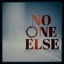 No One Else