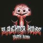 Slaughterhouse (feat. DXATH) [Remix] [Explicit]