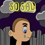 SO SAD (Explicit)