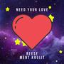 Need Your Love (feat. Reese)